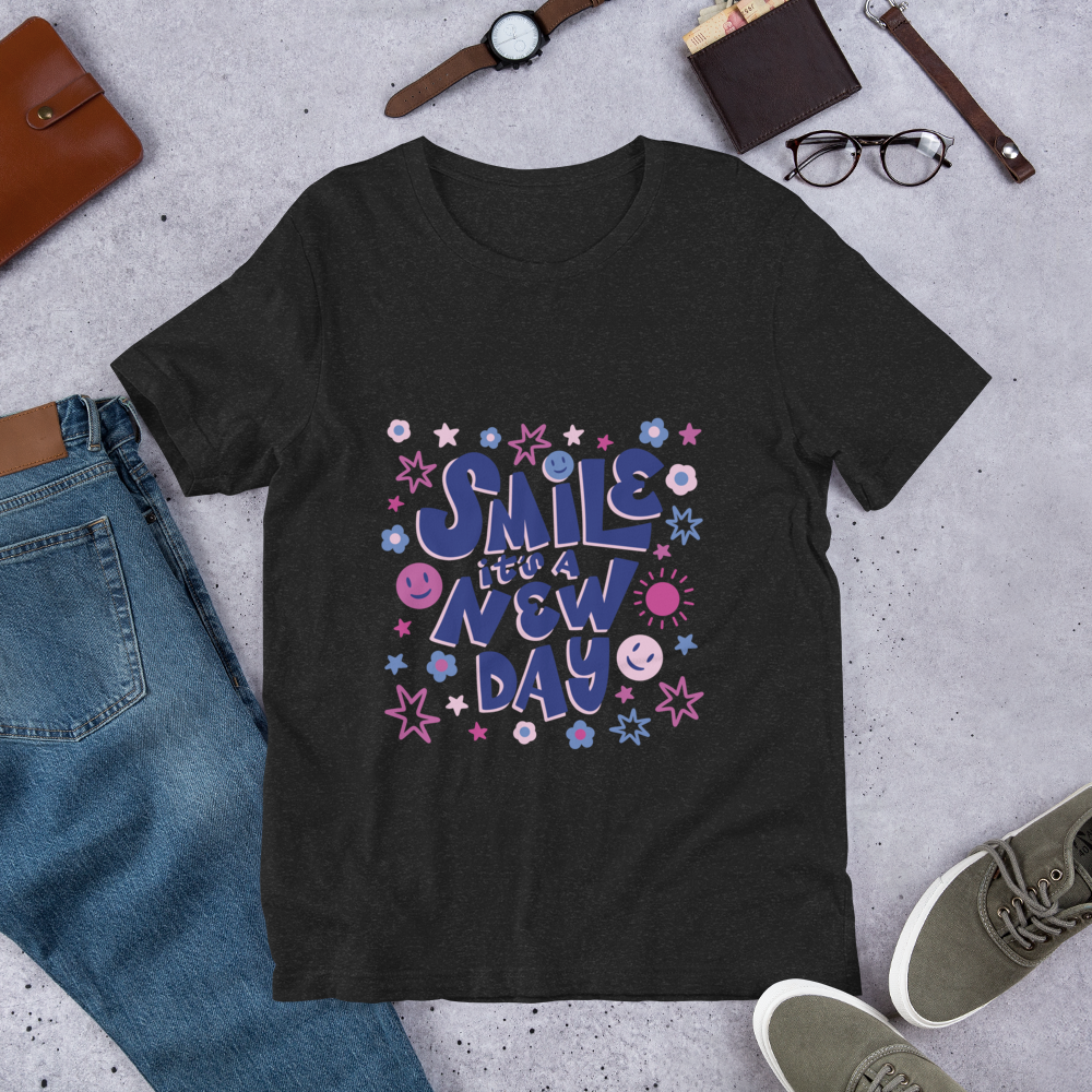 Smile it’s s new day Unisex t-shirt