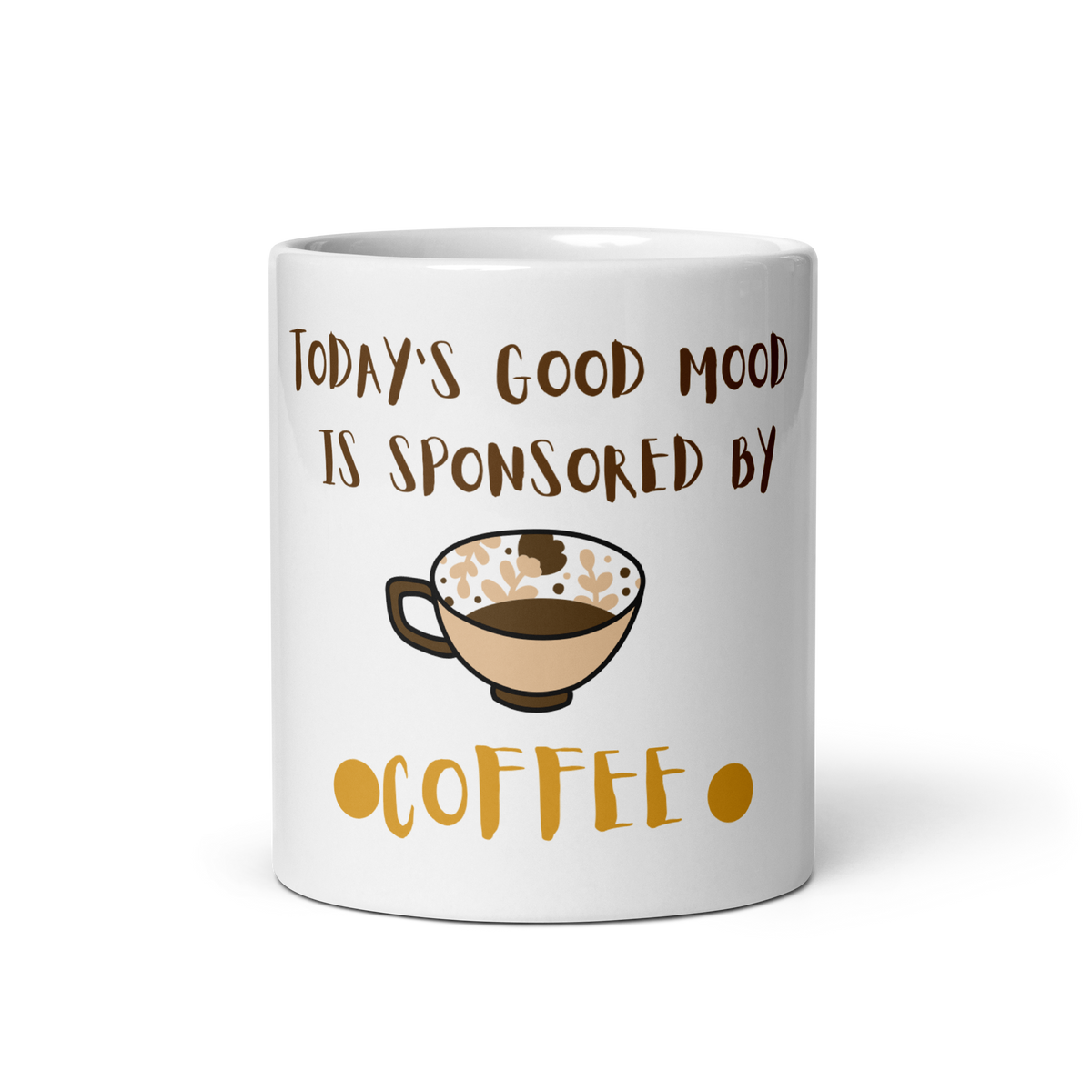 "Today's Good Mood Is Sponsored By Coffee" White glossy mug