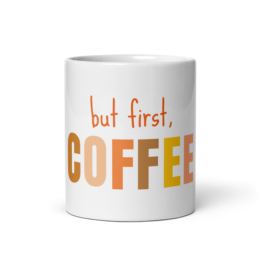 "But First Coffee" White glossy mug