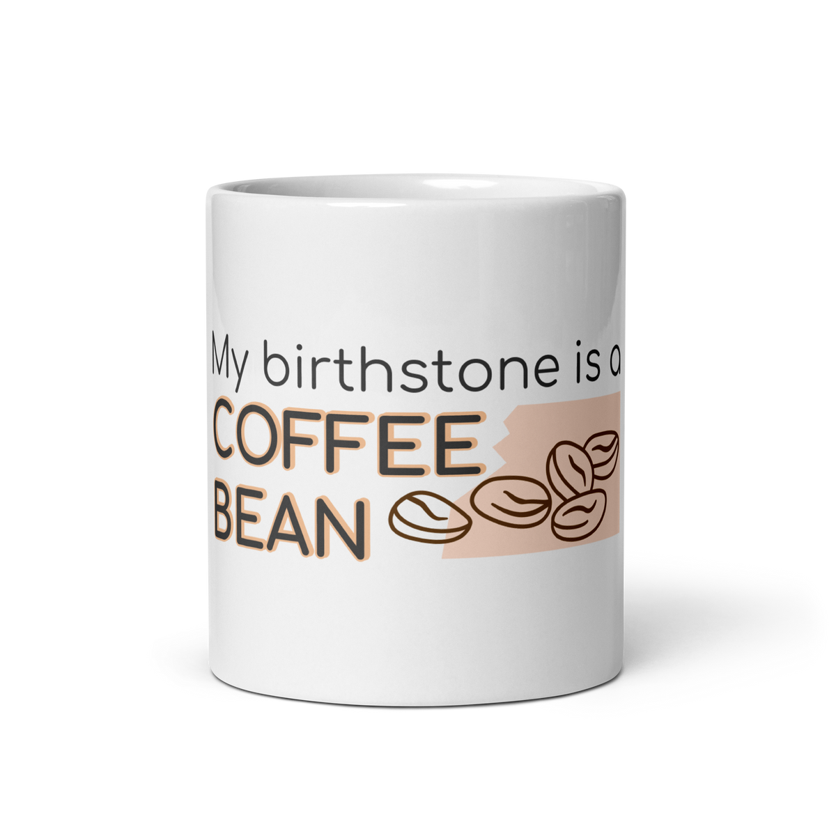 "My Birthstone Is a Coffee Bean" glossy mug