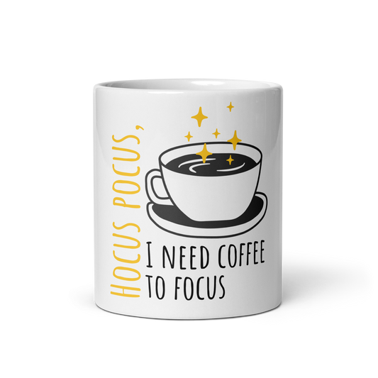 "I Need Coffee To Focus" White glossy mug
