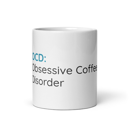 "OCD Obsessive Coffee Disorder"White glossy mug